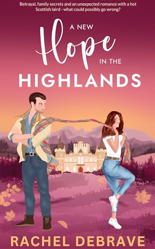 A New Hope in the Highlands: Book 1 of the Haddon House Series (Highland Hearts: The Haddon House Duets)