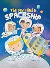 The Day I Had a Spaceship by Ashley Wall