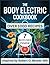 The Body Electric Cookbook by Kimberly Garretson