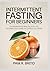 Intermittent Fasting for Beginners by Pam R. Brito