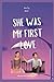 SHE WAS MY FIRST LOVE: A Lo...
