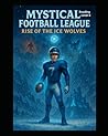 Mystical Football League: Rise of the Ice Wolves