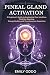 Pineal Gland Activation by Emily Oddo