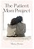 The Patient Mom Project: A ...