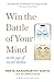 Win the Battle of Your Mind In the age of social media