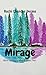 Mirage: When nothing is what it seems like!