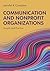Communication and Nonprofit Organizations: People and Practice