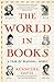 The World in Books: A Year of Reading―Wisely
