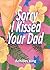 Sorry I Kissed Your Dad!
