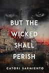 But the Wicked Shall Perish
