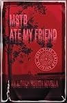 MSTB Ate My Friend: An Aldrich Horror Novella