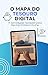 O Mapa do Tesouro Digital: ...