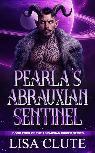 Pearla's Abrauxian Sentinel: Book Four of the Abrauxian Brides Series (Kindle Edition)