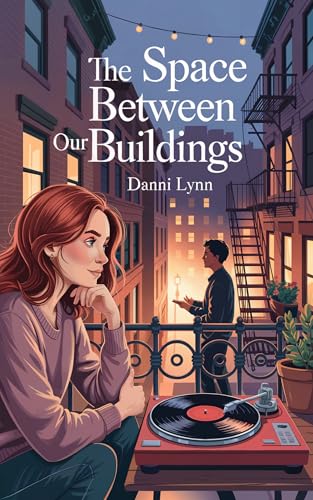 The Space Between Our Buildings (The New York Love Stories)