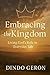 Embracing the Kingdom: Livi...