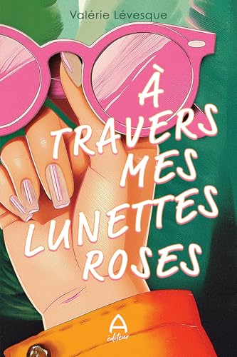 A TRAVERS MES LUNETTES ROSES (Paperback)