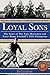 Loyal Sons: The Story of th...