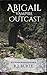 Abigail. Vampire Outcast by R.J. Burle