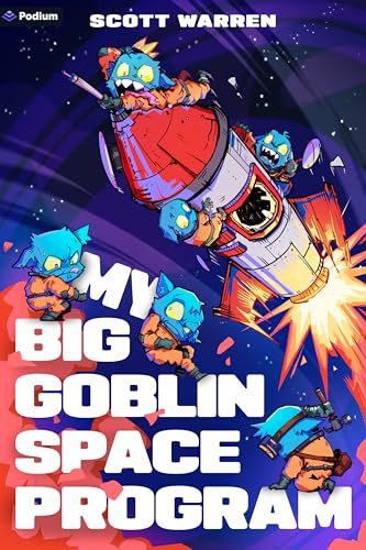 My Big Goblin Space Program: An Astronaut Reincarnation LitRPG (Paperback)