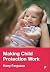Making Child Protection Work by Harry Ferguson