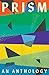 Prism: An anthology