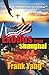 Exodus from Shanghai: From the Communist Inner Circle to the Kingdom of God - A Communist turns to a Christian