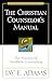 The Christian Counselor's Manual: The Practice of Nouthetic Counseling