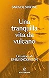 Una tranquilla vita da vulcano. Una storia di Emily Dickinson