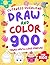 Cuteness Overload Draw and Color 900 Things You’ll Love Forever by Kiki Carter
