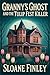 Granny's Ghost and the Tulip Fest Killer (Ghostly Gumshoe Cozy Mysteries Book 13)