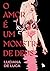 O amor é um monstro de Deus (Portuguese Edition)