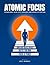 Atomic Focus: Transform You...