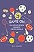 Game On! The Ultimate Sports Joke Book for Kids Ages 6–12 by A. Vasquez