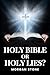 Holy Bible or Holy Lies?