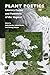 Plant Poetics: Literary For...