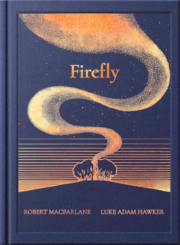 Night Creatures: Firefly by Robert Macfarlane