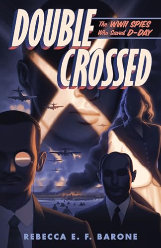 Double Crossed: The WWII Spies Who Saved D-Day (Hardcover)