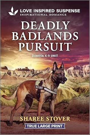 Deadly Badlands Pursuit (Dakota K-9 Unit #2)