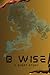 B Wise