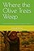 Where the Olive Trees Weep:...