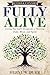 Fully Alive: Living Out God...