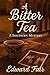 A Bitter Tea by Edward Fair