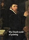 The Dutch world of painting: Vancouver Art Gallery, April 6-June 29, 1986