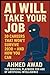 AI Will Take Your Job by Ahmed Awad AI Will Take Your Job by Ahmed Awad