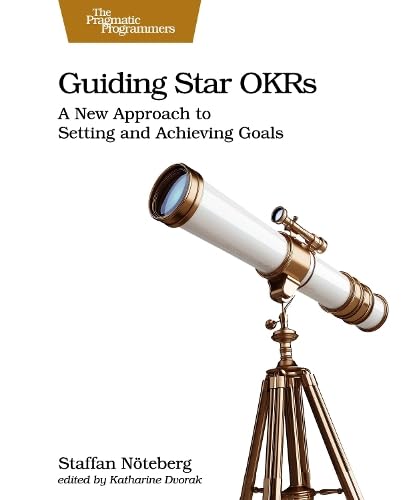 Guiding Star OKRs: A New Approach to Setting and Achieving Goals (Paperback)