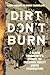 Dirt Don't Burn: A Black Co...