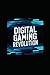 Digital Gaming Revolution: ...