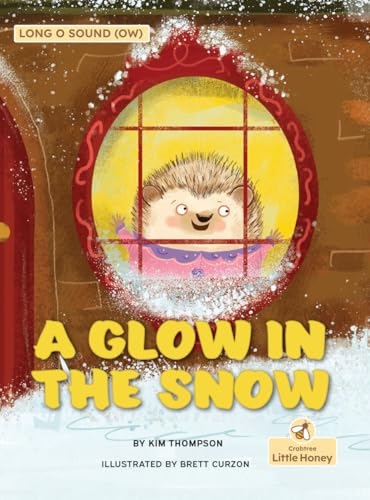A Glow in the Snow (My Fiction Decodable Readers)
