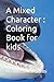 A Mixed Character : Colorin...