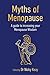 Myths of Menopause: A Guide...